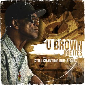 U-BROWN-RUN-COME-DANCE-MOST-HIGH-PROTECT-REGGAE-TASTEMAKER-300x300